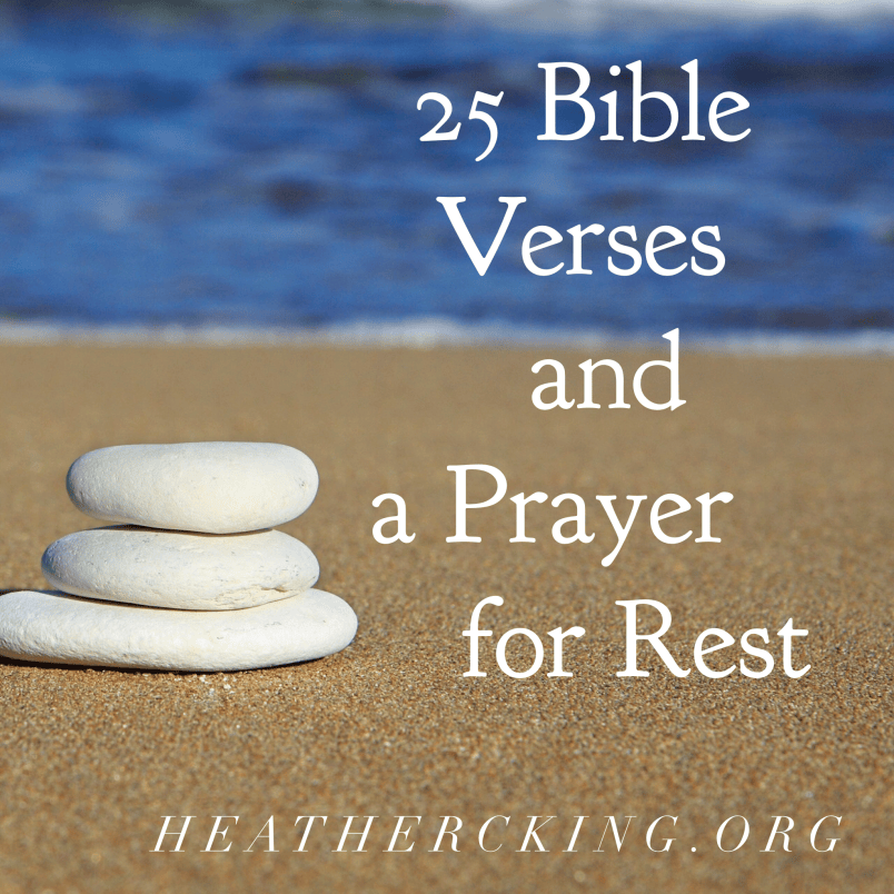 Scripture For Rest 25 Bible Verses and a Prayer for Rest – Heather C. King – Room to Breathe