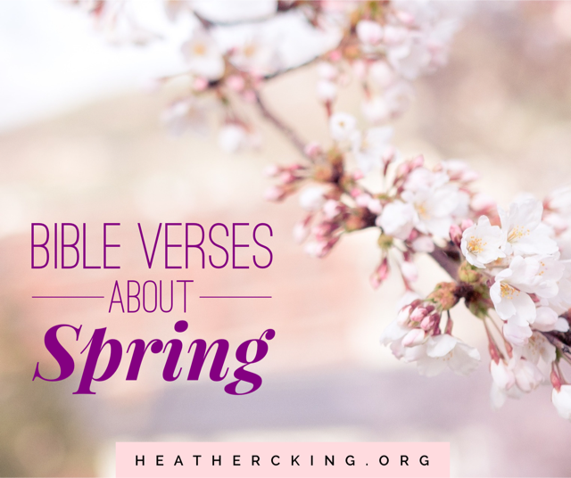 Bible Verses About Spring – Heather C. King – Room to Breathe